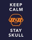 Keep Calm And Stay Skull Poster, Cool Typography Poster For Halloween Theme