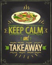 Keep calm and takeaway, chalk motivational card with warm salad takeout Royalty Free Stock Photo