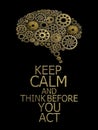 Keep Calm and Think Before You Act Brain build out of cogs