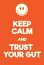 Keep Calm and Trust your Gut poster