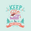 Keep calm and wait for Merry Christmas. Royalty Free Stock Photo