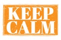 KEEP CALM, Words On Orange Grungy Stamp Sign