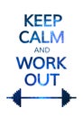 Keep Calm and Work Out Motivation Quote. Colorful