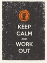 Keep Calm and Work Out Motivation Quote. Creative Vector Typography Concept on Grunge Background. Royalty Free Stock Photo