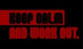 Keep Calm and Work Out motivation quote Royalty Free Stock Photo