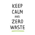 Keep Calm and Zero Waste. Template for Poster and Banner