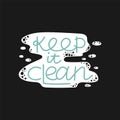 Keep it clean. Cleaning lettering, text on water drops, housework phrase, hand drawn letters, banner or poster, laundry sticker.