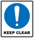 Keep Clear Industrial Warning Sign, Vector Illustration.