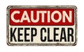 Keep clear vintage rusty metal sign