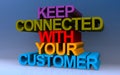 keep connected with your customer on blue Royalty Free Stock Photo