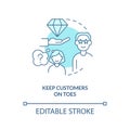 Keep customers on toes turquoise concept icon