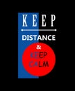 Keep distance and keep calm t-shirt vector design. Covid-19 awareness quota for poster, banner, and t-shirt, cap, cloth design