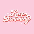 Keep dreaming retro card with cute lettering