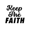 Keep the faith, Christian Quote design for print Royalty Free Stock Photo