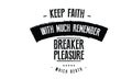 Keep faith with much remember breaker pleasure which death Royalty Free Stock Photo