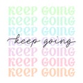 keep going - cute pastel pink aesthetic, modern, trendy script lettering, motivational quote phrase - t shirt print Royalty Free Stock Photo