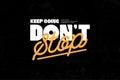 Keep Going Don\'t Stop Motivational Typography Royalty Free Stock Photo