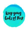 Keep Going God`s Got This, Royalty Free Stock Photo