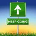 Keep Going Indicates Don't Quit And Advertisement