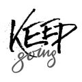 Keep going lettering quote card. Expressive calligraphy with splashes. Vector illustration with slogan. Template design Royalty Free Stock Photo