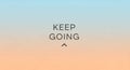 Keep going motivational text with minimalist design on light blue and peach gradient background Royalty Free Stock Photo