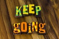 Keep going move forward believe success motivation positive attitude Royalty Free Stock Photo