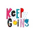 Keep going shirt quote lettering
