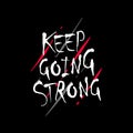 Keep going strong typography. with a creepy illustration