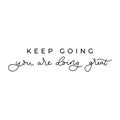 Keep going you are doing great inspirational card with lettering. Motivational poster or print for hustler person. Vector Royalty Free Stock Photo