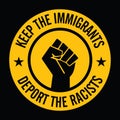 Keep the immigrants deport the racists Royalty Free Stock Photo