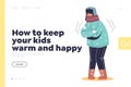 Keep kids warm and happy concept of landing page with freezing child in warm clothes, scarf and hat Royalty Free Stock Photo