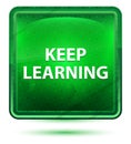 Keep Learning Neon Light Green Square Button