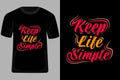 Keep Life Simple Typography T Shirt Design Royalty Free Stock Photo