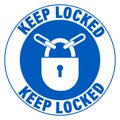 Keep locked, mandatory sign with chain and padlock symbols. Sticker.