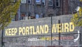 Keep Portland Weird writing in the old town of Portland - PORTLAND - OREGON - APRIL 16, 2017