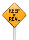 Keep it real concept.