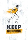 Keep Running. Active Sport Motivation Print Concept. Creative Vector Illustration On Grunge Wall Background.