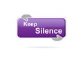 Keep silence