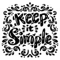 Keep it simple hand lettering. Royalty Free Stock Photo