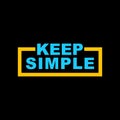 Keep simple quotes text messages design for t shirt or sticker