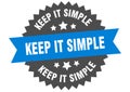 keep it simple sign. keep it simple round isolated ribbon label. Royalty Free Stock Photo