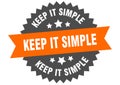 keep it simple sign. keep it simple round isolated ribbon label. Royalty Free Stock Photo