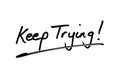 Keep Trying Royalty Free Stock Photo