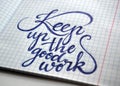 Keep up the Good Work calligraphic background Royalty Free Stock Photo