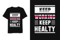 Keep working keep healthy t shirt mockup design typography