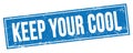 KEEP YOUR COOL text on blue grungy rectangle stamp Royalty Free Stock Photo