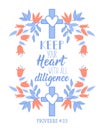 Keep your heart with all diligence. Lettering. calligraphy vector. Ink illustration. Bible quote Royalty Free Stock Photo