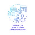 Keeping up with market transformation blue gradient concept icon