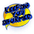 Keeping you informed - Comic book style word. Royalty Free Stock Photo