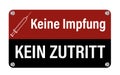 Keine Impfung - Kein Zutritt. German Text